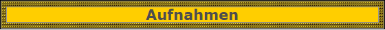Aufnahmen